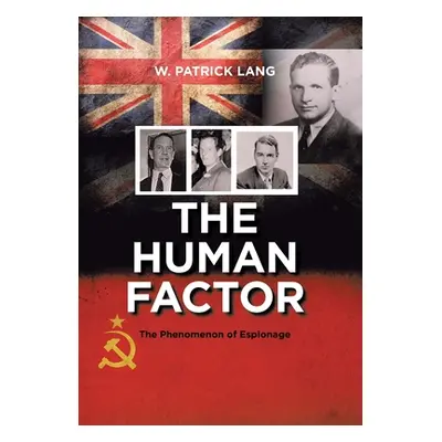 "The Human Factor: The Phenomenon of Espionage" - "" ("Lang W. Patrick")