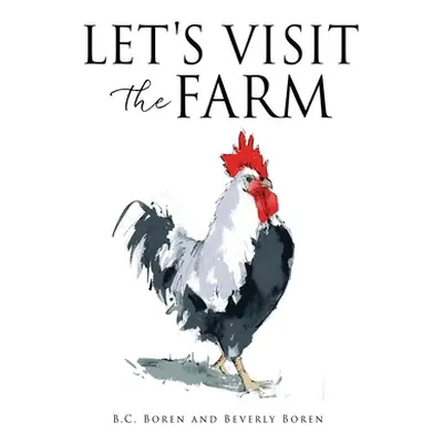 "Let's Visit the Farm" - "" ("Boren B. C.")