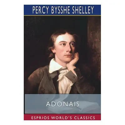 "Adonais (Esprios Classics)" - "" ("Shelley Percy Bysshe")