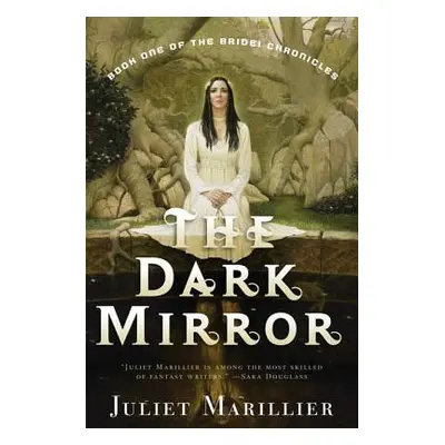 "The Dark Mirror: Book One of the Bridei Chronicles" - "" ("Marillier Juliet")