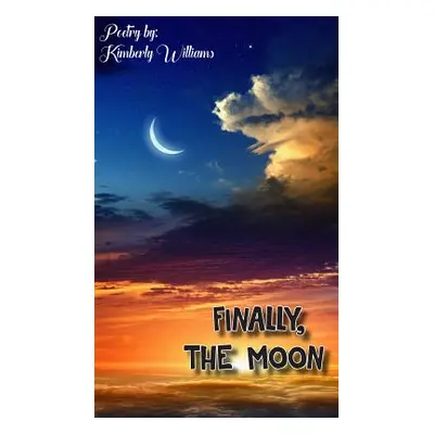 "Finally, the Moon" - "" ("Williams Kimberly")