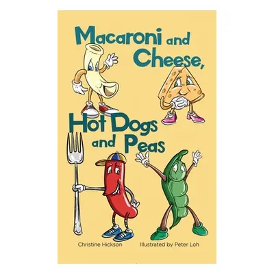 "Macaroni and Cheese, Hot Dogs and Peas" - "" ("Hickson Christine")