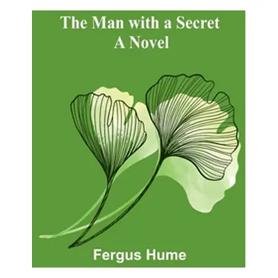 "The Man with a Secret" - "" ("Hume Fergus")