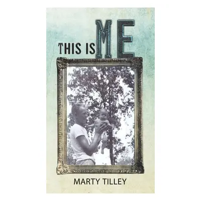 "This Is Me" - "" ("Tilley Marty")