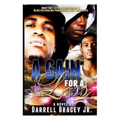 "A Gain for a Loss" - "" ("Bracey Jr Darrell")