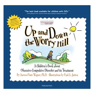 "Up and Down the Worry Hill: A Children's Book about Obsessive-Compulsive Disorder and its Treat