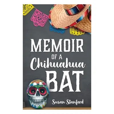 "Memoir of a Chihuahua Bat" - "" ("Stanford Susan")