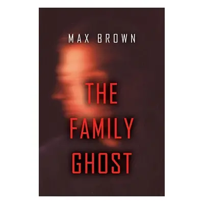 "The Family Ghost" - "" ("Brown Max")