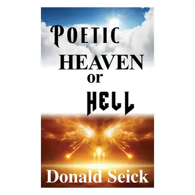 "Poetic Heaven or Hell" - "" ("Seick Donald")