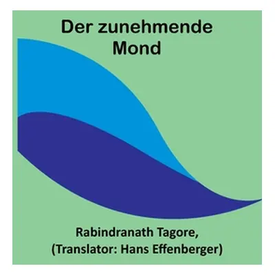 "Der zunehmende Mond" - "" ("Tagore Rabindranath")