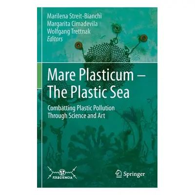 "Mare Plasticum - The Plastic Sea: Combatting Plastic Pollution Through Science and Art" - "" ("