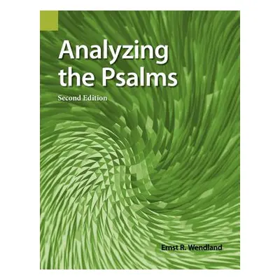 "Analyzing the Psalms, 2nd Edition" - "" ("Wendland Ernst R.")