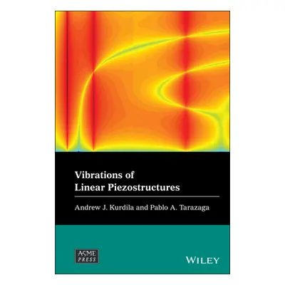 "Vibrations of Linear Piezostructures" - "" ("Kurdila Andrew J.")