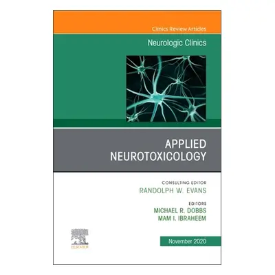 "Applied Neurotoxicology,An Issue of Neurologic Clinics" - "" ("")