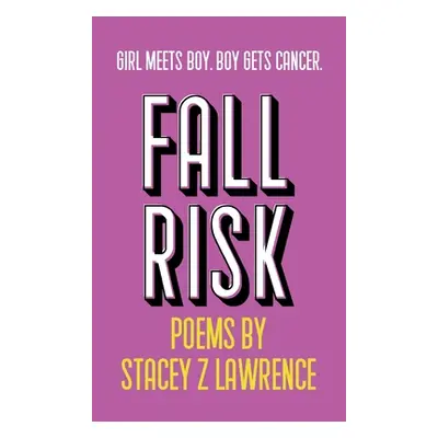 "Fall Risk" - "" ("Lawrence Stacey")