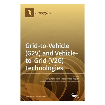 "Grid-to-Vehicle (G2V) and Vehicle-to-Grid (V2G) Technologies" - "" ("Han Sekyung")