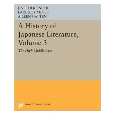 "A History of Japanese Literature, Volume 3: The High Middle Ages" - "" ("Konishi Jin'ichi")