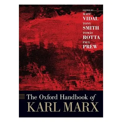 "The Oxford Handbook of Karl Marx" - "" ("Vidal Matt")