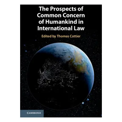 "The Prospects of Common Concern of Humankind in International Law" - "" ("Cottier Thomas")