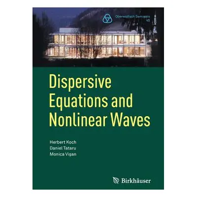 "Dispersive Equations and Nonlinear Waves: Generalized Korteweg-de Vries, Nonlinear Schrdinger, 