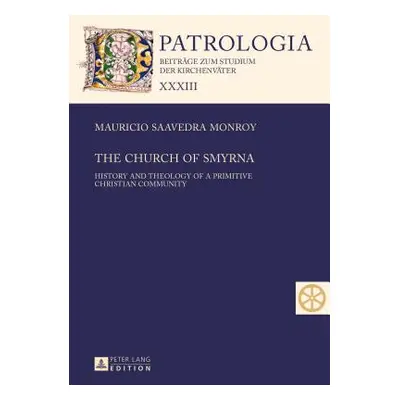 "The Church of Smyrna: History and Theology of a Primitive Christian Community" - "" ("Drobner H