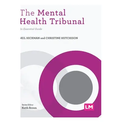 "The Mental Health Tribunal: An Essential Guide" - "" ("Hickman Neil")