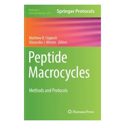 "Peptide Macrocycles: Methods and Protocols" - "" ("Coppock Matthew B.")