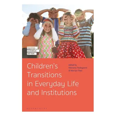 "Children's Transitions in Everyday Life and Institutions" - "" ("Hedegaard Mariane")