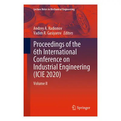 "Proceedings of the 6th International Conference on Industrial Engineering (Icie 2020): Volume I