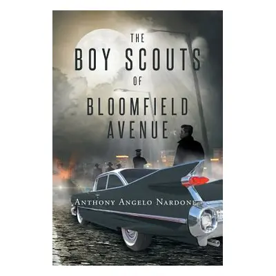 "The Boy Scouts of Bloomfield Avenue" - "" ("Nardone Anthony Angelo")