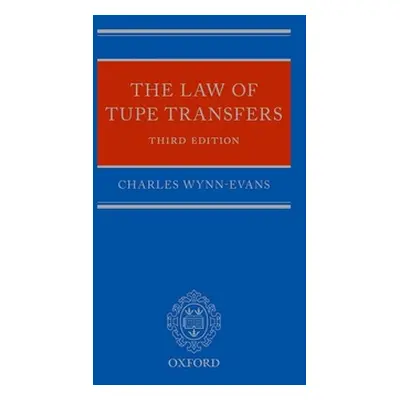 "The Law of Tupe Transfers 3rd Edition" - "" ("Wynn-Evans Charles")