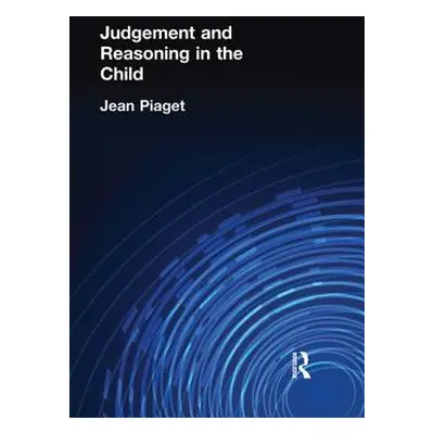 "Judgement and Reasoning in the Child" - "" ("Piaget Jean")