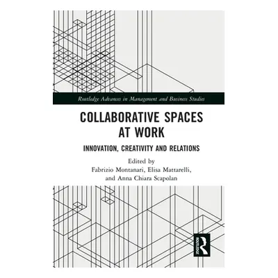 "Collaborative Spaces at Work: Innovation, Creativity and Relations" - "" ("Montanari Fabrizio")