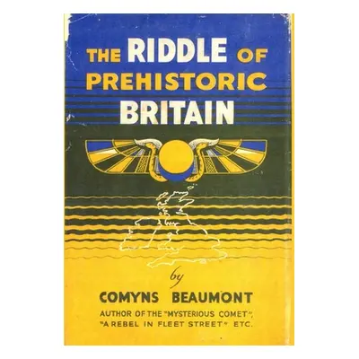 "THE RIDDLE OF PREHISTORIC BRITAIN Hardback" - "" ("Beaumont Comyns")