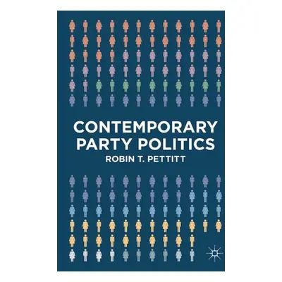 "Contemporary Party Politics" - "" ("Pettitt Robin T.")