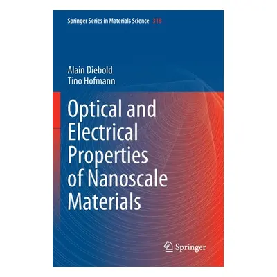 "Optical and Electrical Properties of Nanoscale Materials" - "" ("Diebold Alain")