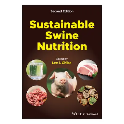 "Sustainable Swine Nutrition" - "" ("Chiba Lee I.")