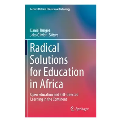 "Radical Solutions for Education in Africa: Open Education and Self-Directed Learning in the Con