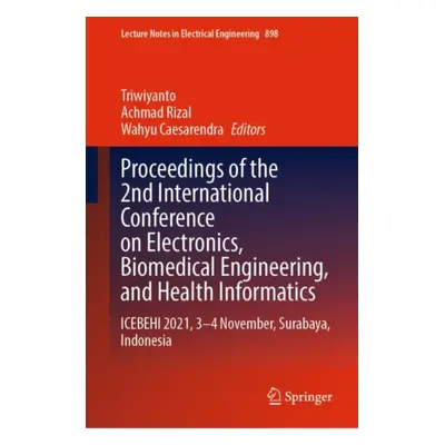 "Proceedings of the 2nd International Conference on Electronics, Biomedical Engineering, and Hea