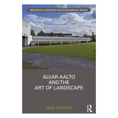 "Alvar Aalto and The Art of Landscape" - "" ("Isohauta Teija")