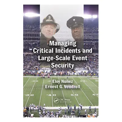 "Managing Critical Incidents and Large-Scale Event Security" - "" ("Nuez Eloy")