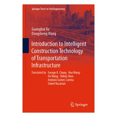 "Introduction to Intelligent Construction Technology of Transportation Infrastructure" - "" ("Xu