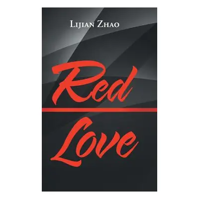 "Red Love" - "" ("Zhao Lijian")