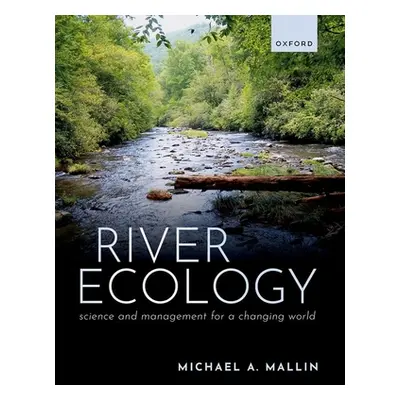 "River Ecology: Science and Management for a Changing World" - "" ("Mallin Michael A.")