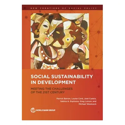 "Social Sustainability in Development: Meeting the Challenges of the 21st Century" - "" ("Barron