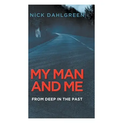 "My Man and Me" - "" ("Dahlgreen Nick")