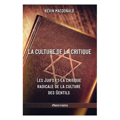 "La culture de la critique - Les Juifs et la critique radicale de la culture des Gentils: Une an