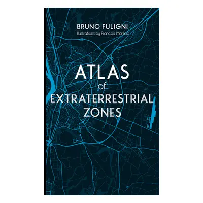 "Atlas of Extraterrestrial Zones" - "" ("Fuligni Bruno")