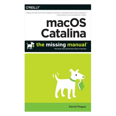 "Macos Catalina: The Missing Manual: The Book That Should Have Been in the Box" - "" ("Pogue Dav