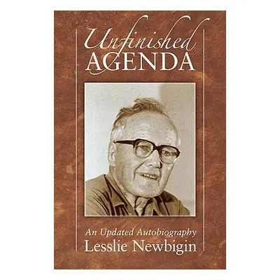 "Unfinished Agenda" - "" ("Newbigin Lesslie")